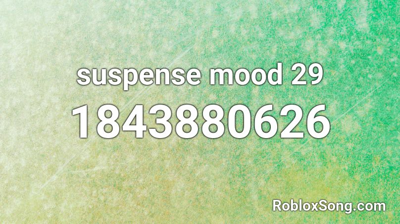 suspense mood 29 Roblox ID