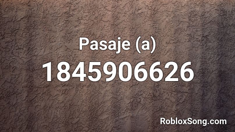 Pasaje (a) Roblox ID