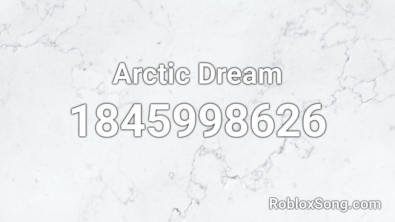 Arctic Dream Roblox ID