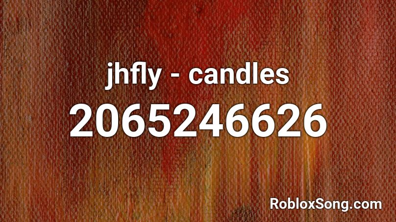 jhfly - candles Roblox ID