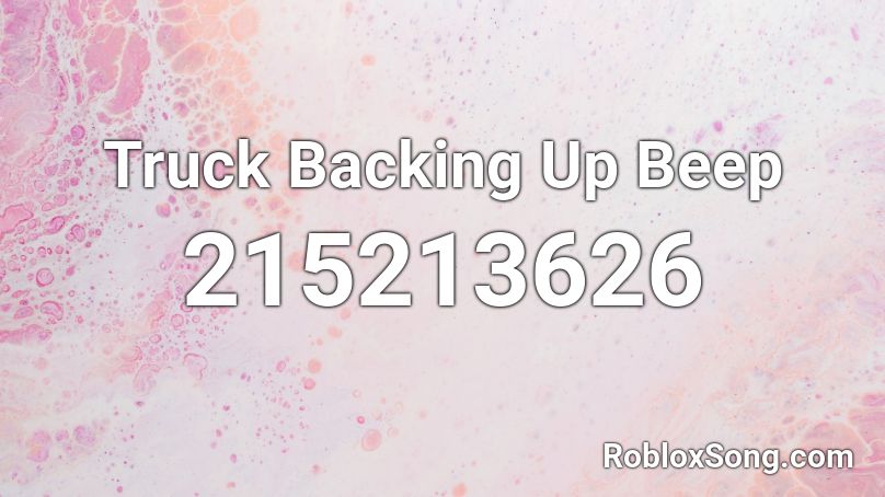 Truck Backing Up Beep Roblox ID