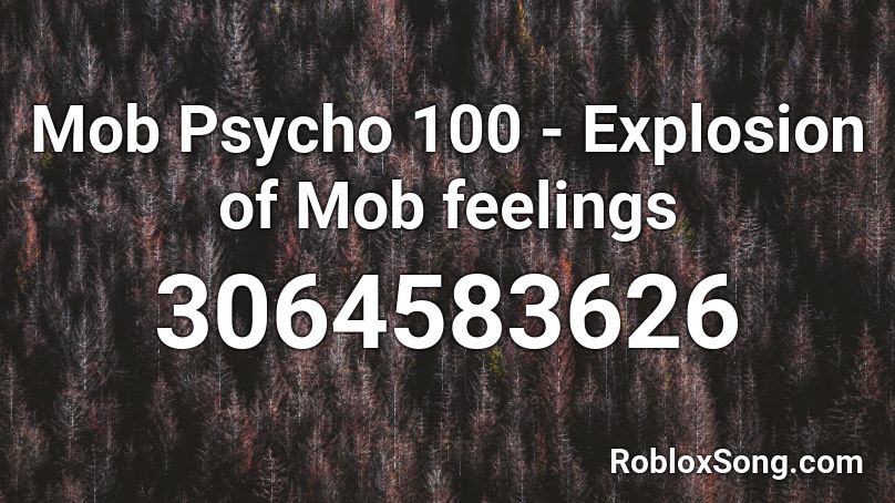 Mob Psycho 100 - Explosion of Mob feelings Roblox ID