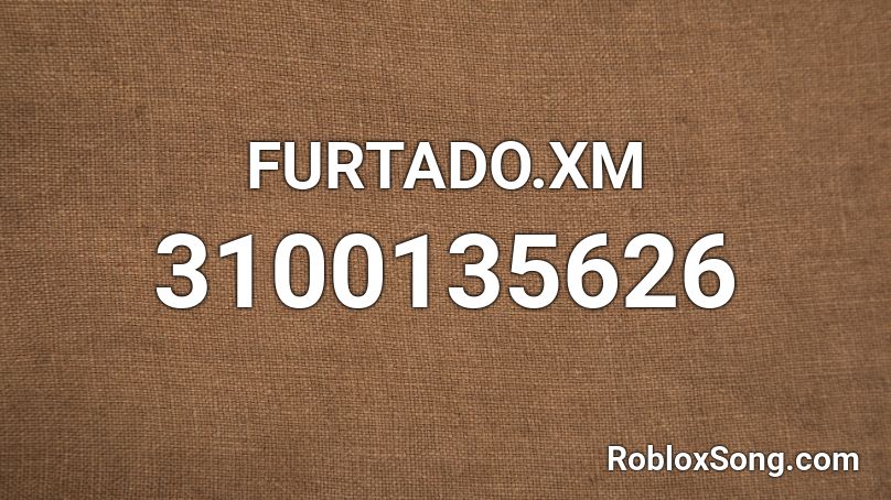 FURTADO.XM Roblox ID