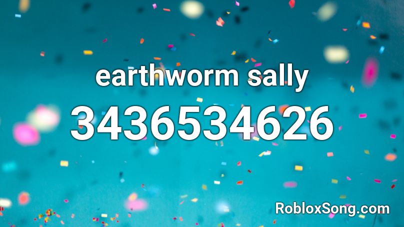 earthworm sally roblox id
