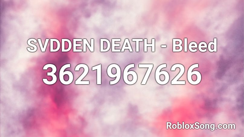 SVDDEN DEATH - Bleed Roblox ID