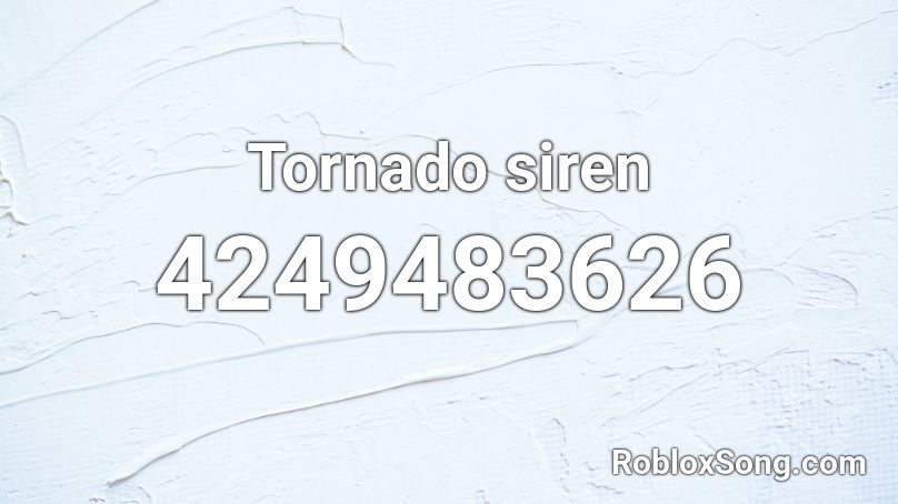 Tornado siren Roblox ID