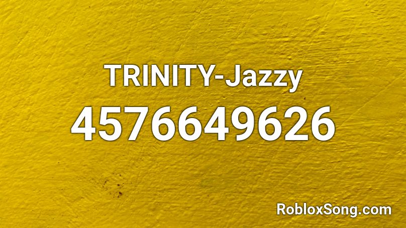 TRINITY-Jazzy Roblox ID