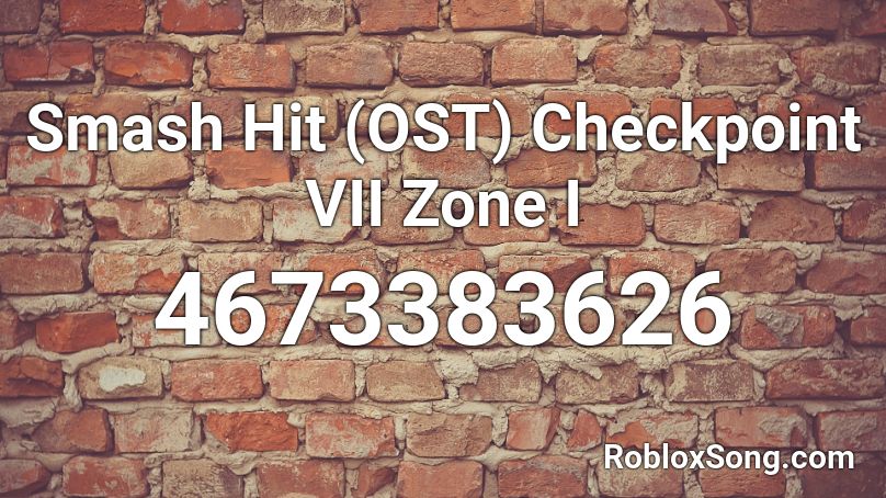 Smash Hit (OST) Checkpoint VII Zone I Roblox ID