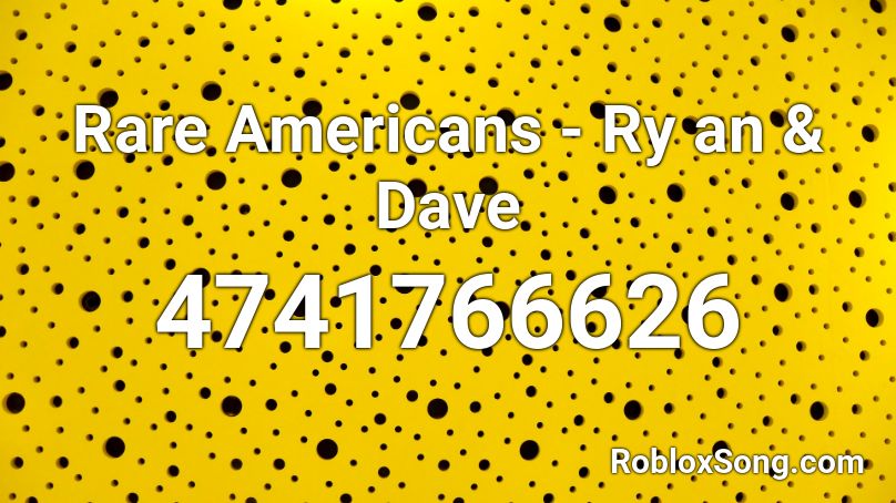 Rare Americans - Ry an & Dave Roblox ID
