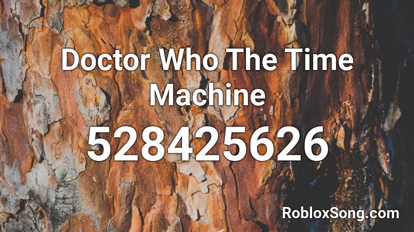 Doctor Who The Time Machine Roblox ID