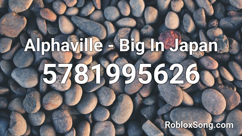Alphaville - Big In Japan Roblox ID