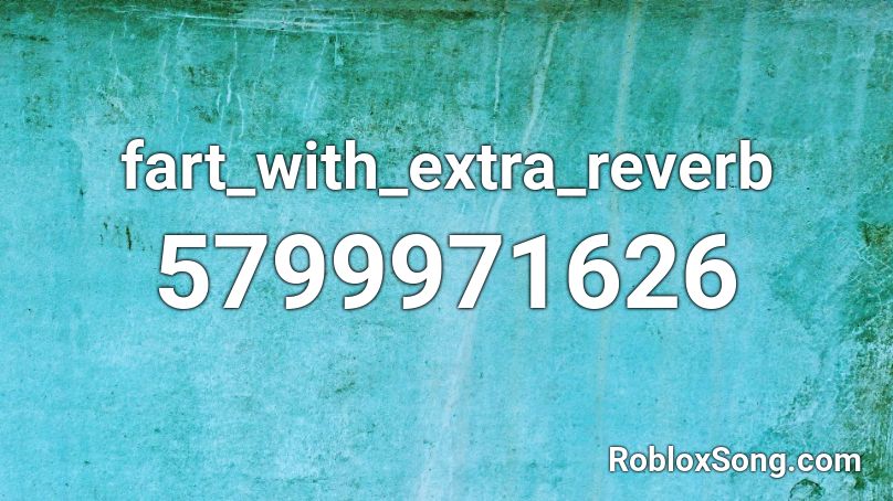 fart_with_extra_reverb Roblox ID