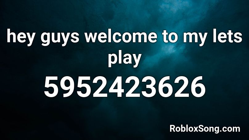 hello guys welcome to my lets play Roblox ID