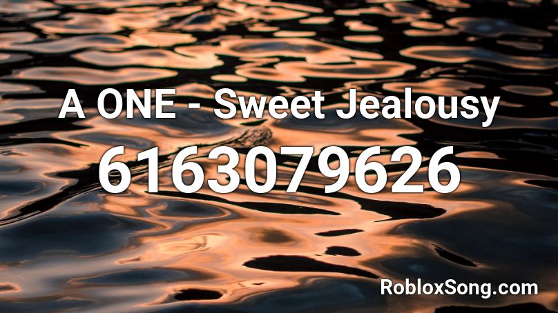 A ONE - Sweet Jealousy Roblox ID