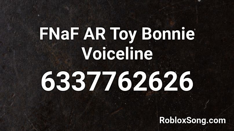 FNaF AR Toy Bonnie Voiceline Roblox ID