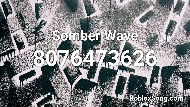 Somber Wave Roblox ID