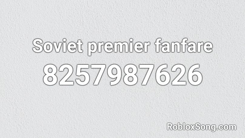 Soviet premier fanfare Roblox ID