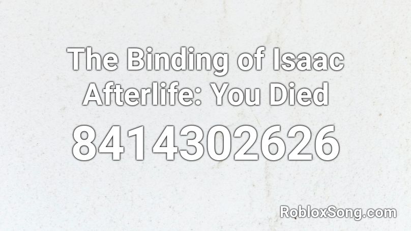The Binding of Isaac Afterlife: You Died Roblox ID