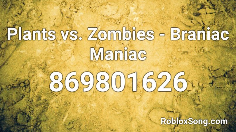 Plants vs. Zombies - Braniac Maniac Roblox ID