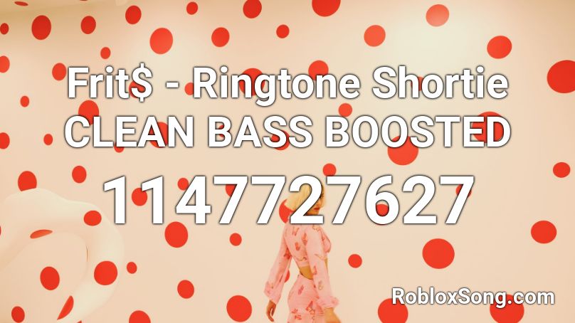 Frit$ - Ringtone Shortie  CLEAN BASS BOOSTED Roblox ID