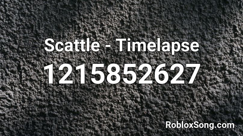Scattle - Timelapse Roblox ID