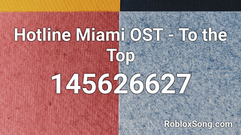Hotline Miami OST - To the Top Roblox ID