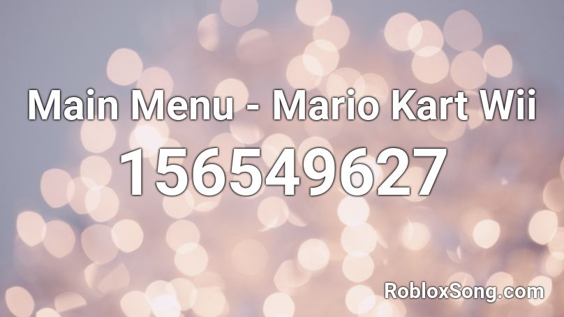Main Menu - Mario Kart Wii Roblox ID