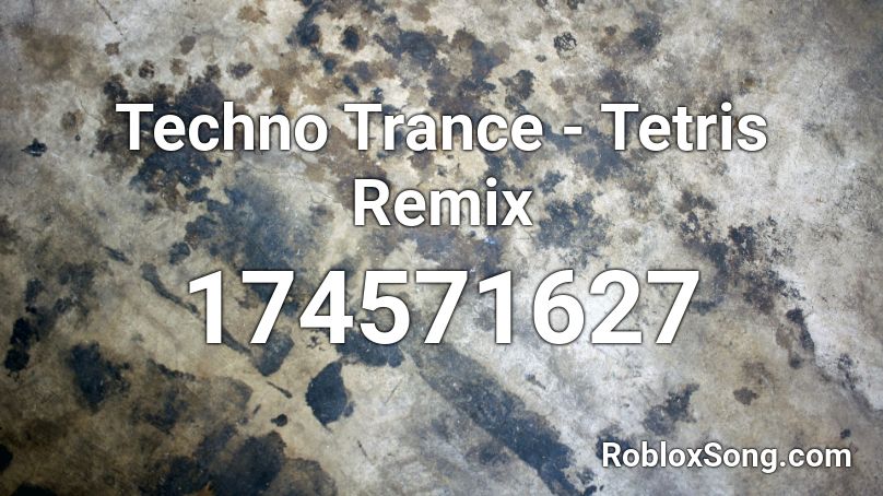 Techno Trance - Tetris Remix Roblox ID