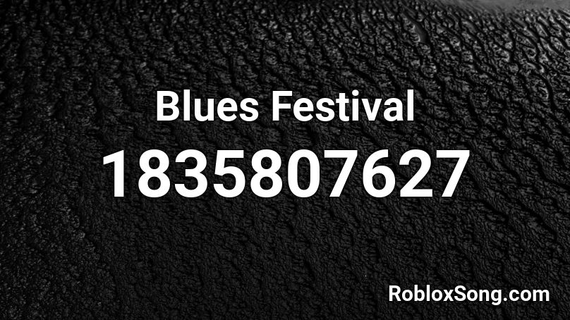 Blues Festival Roblox ID