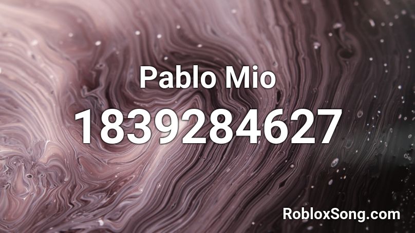 Pablo Mio Roblox ID