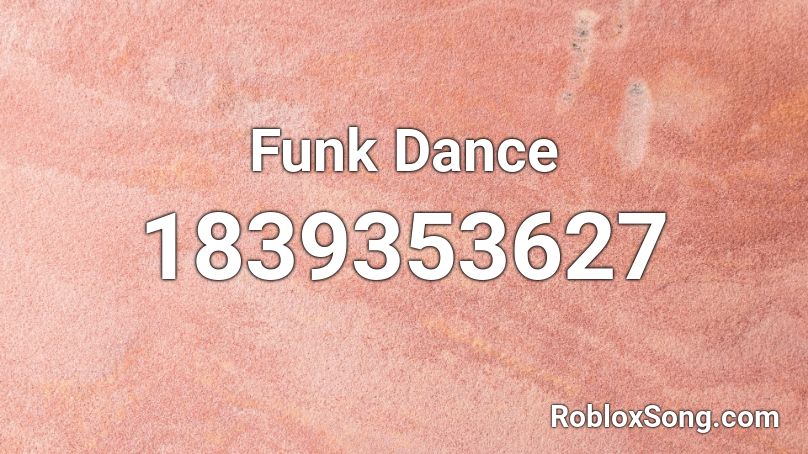 Funk Dance Roblox ID
