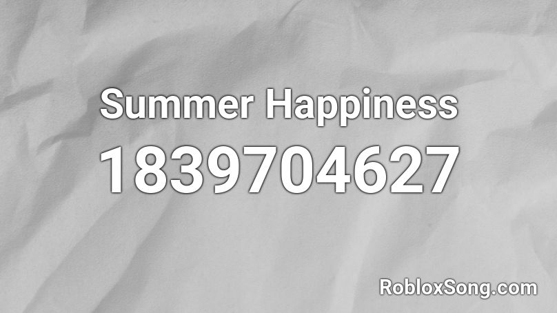 Summer Happiness Roblox ID