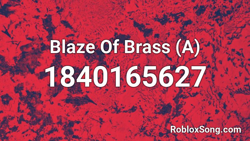 Blaze Of Brass (A) Roblox ID