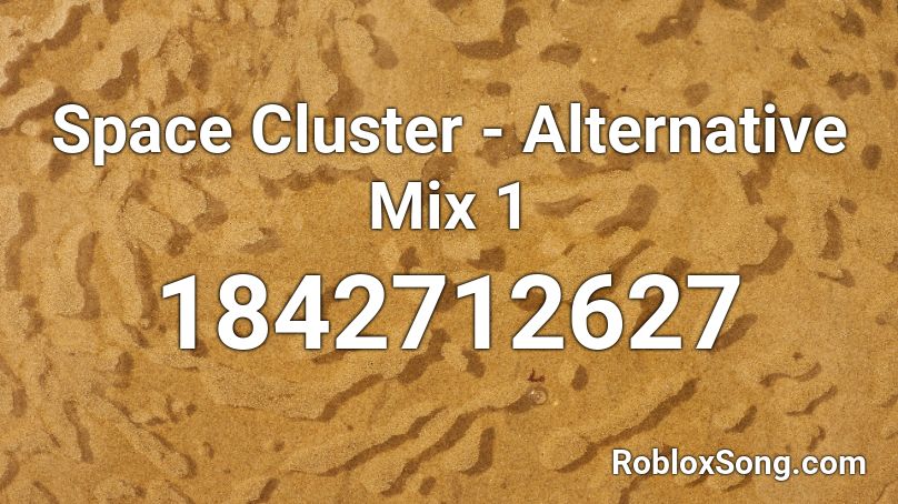 Space Cluster - Alternative Mix 1 Roblox ID