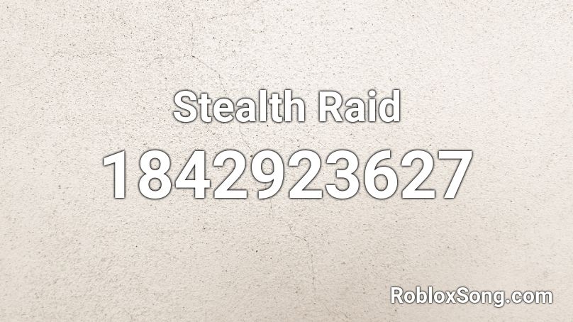 Stealth Raid Roblox ID