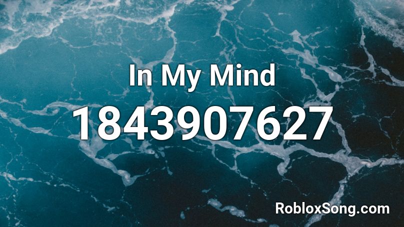 In My Mind Song Id - in my mind roblox id code