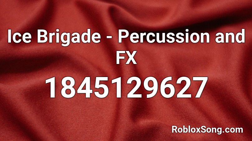 Ice Brigade - Percussion and FX Roblox ID