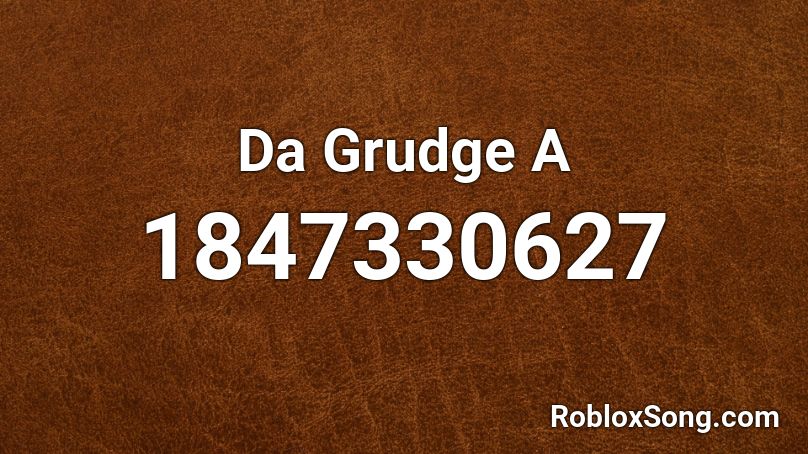 Da Grudge  A Roblox ID