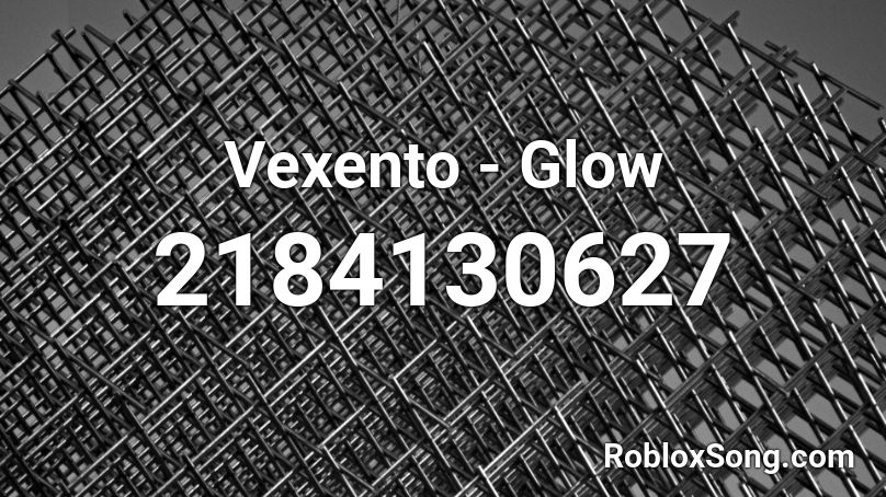 Vexento - Glow Roblox ID