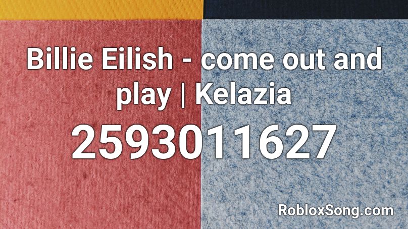 Billie Eilish - come out and play | Kelazia Roblox ID