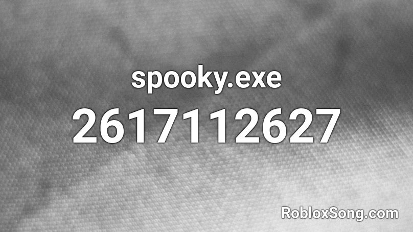 spooky.exe Roblox ID