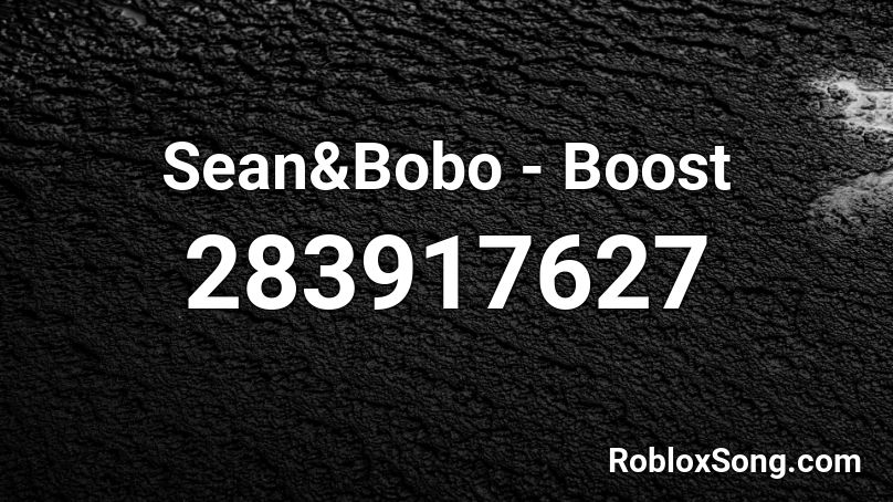 Sean&Bobo - Boost Roblox ID