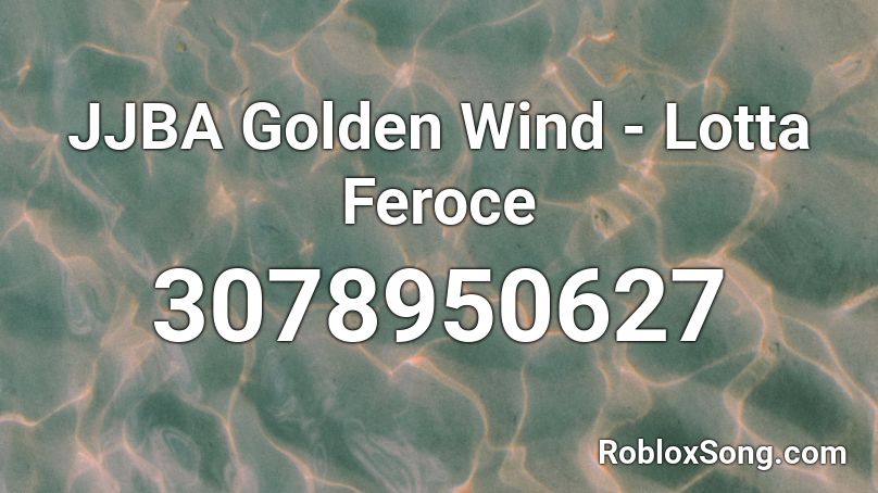 JJBA Golden Wind - Lotta Feroce Roblox ID
