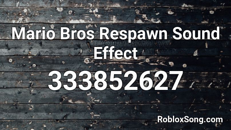 Mario Bros Respawn Sound Effect Roblox ID
