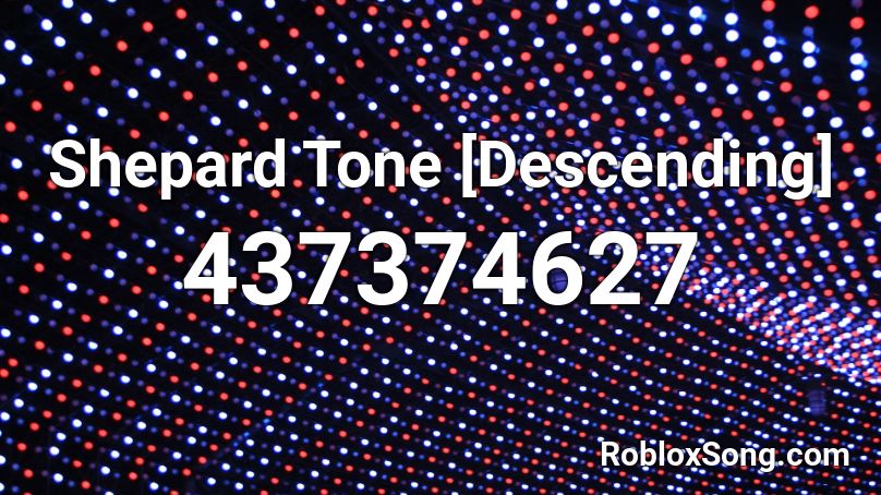 Shepard Tone [Descending] Roblox ID
