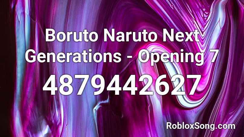 Boruto Naruto Next Generations Opening 7 Roblox Id Roblox Music Codes - naruto generations roblox