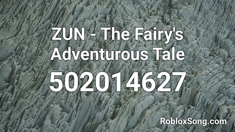 ZUN - The Fairy's Adventurous Tale Roblox ID