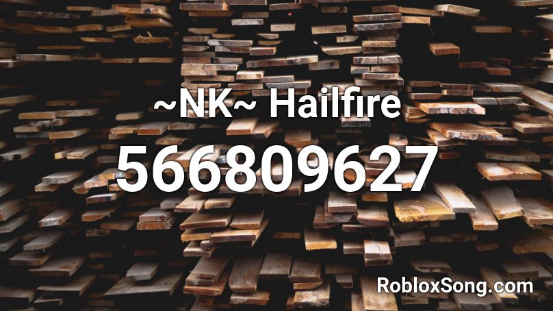 ~NK~ Hailfire Roblox ID