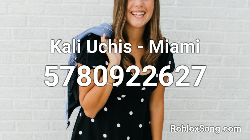 Kali Uchis - Miami Roblox ID