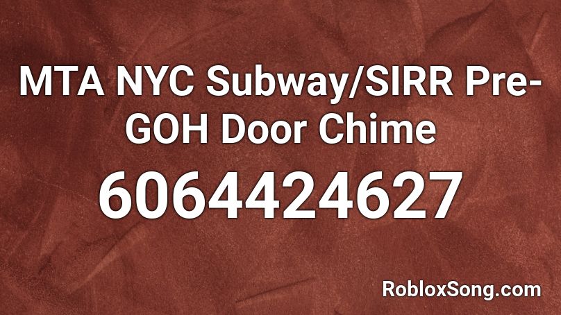 MTA NYC Subway/SIRR Pre-GOH Door Chime Roblox ID